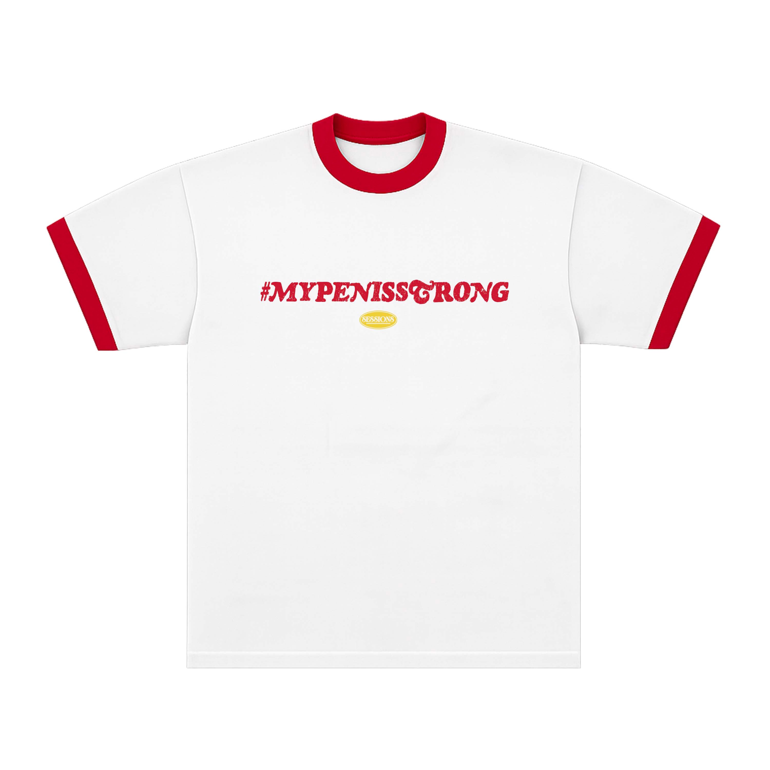 #MYPENISSTRONG Ringer T-Shirt